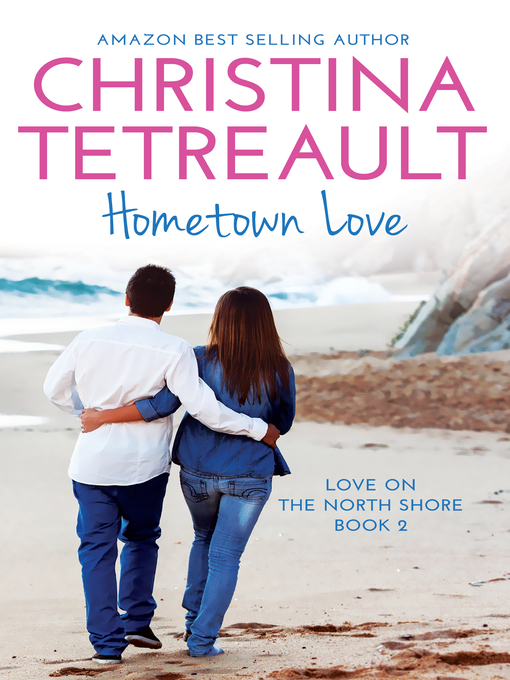 Title details for Hometown Love by Christina Tetreault - Available